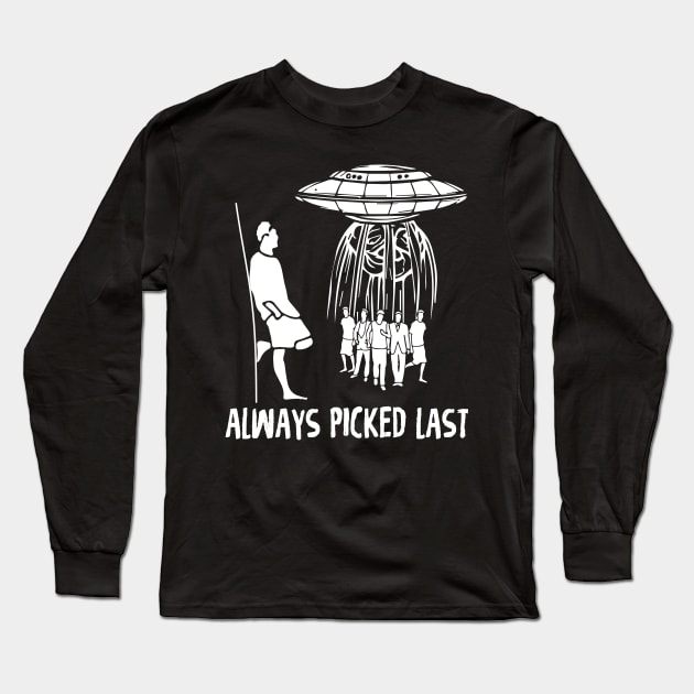 Always Picked Last Long Sleeve T-Shirt by jslbdesigns